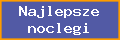 Najlepsze miejsca noclegowe